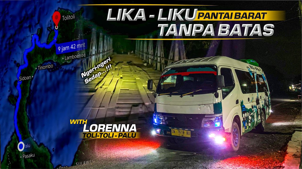 SUSAHNYA LINTAS BARAT SULAWESI‼️ | TRIP SULAWESI TOLI-TOLI - PALU VIA PANTAI BARAT WITH LORENNA