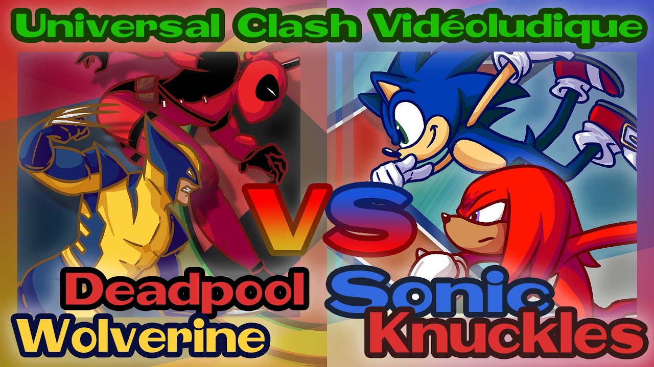Deadpool & Wolverine vs Sonic & Knuckles [Universal Clash en Vrac x Zen]