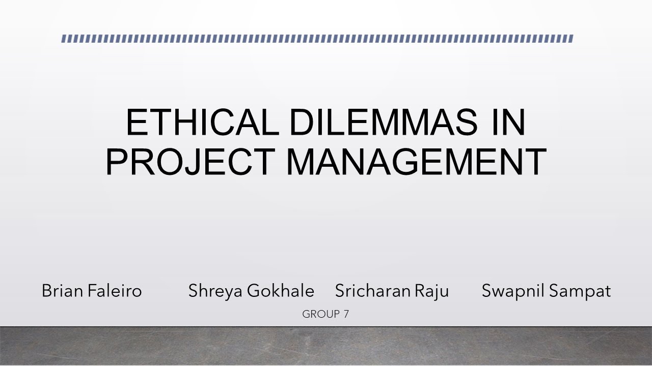 Ethical Dilemmas In Project Management