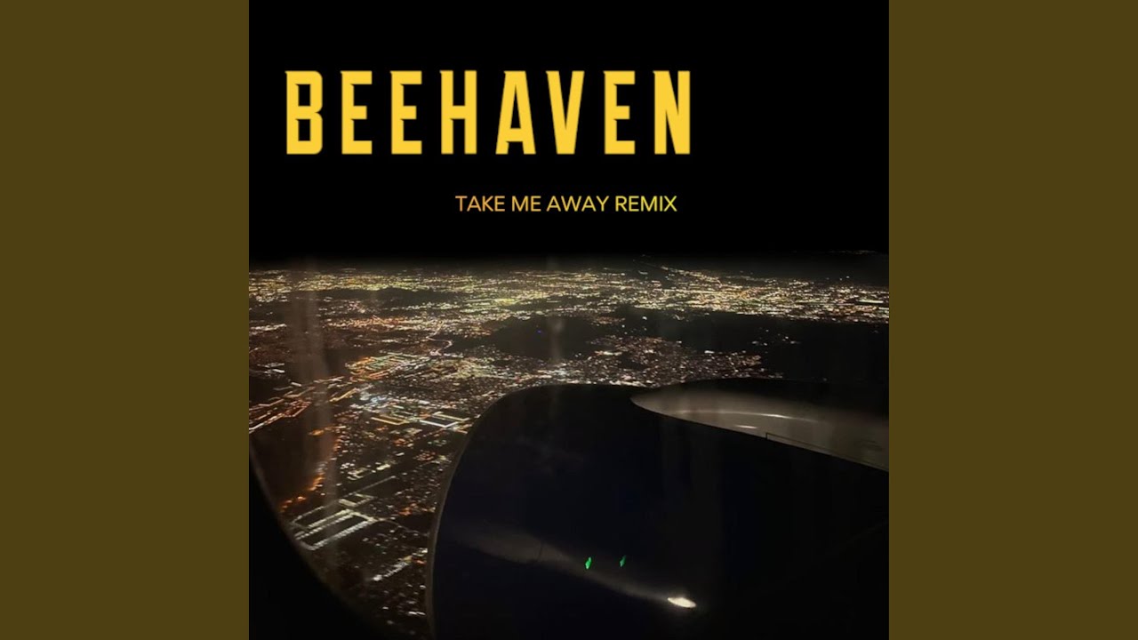 Take Me Away (BEEHAVEN Remix)