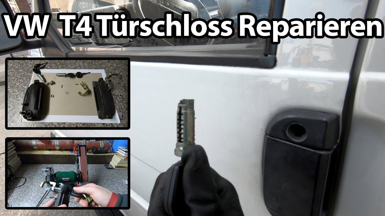 VW T4 Türschloss und Türgriff Reparieren und neuen Zylinder an Fahrzeugschlüssel anpassen