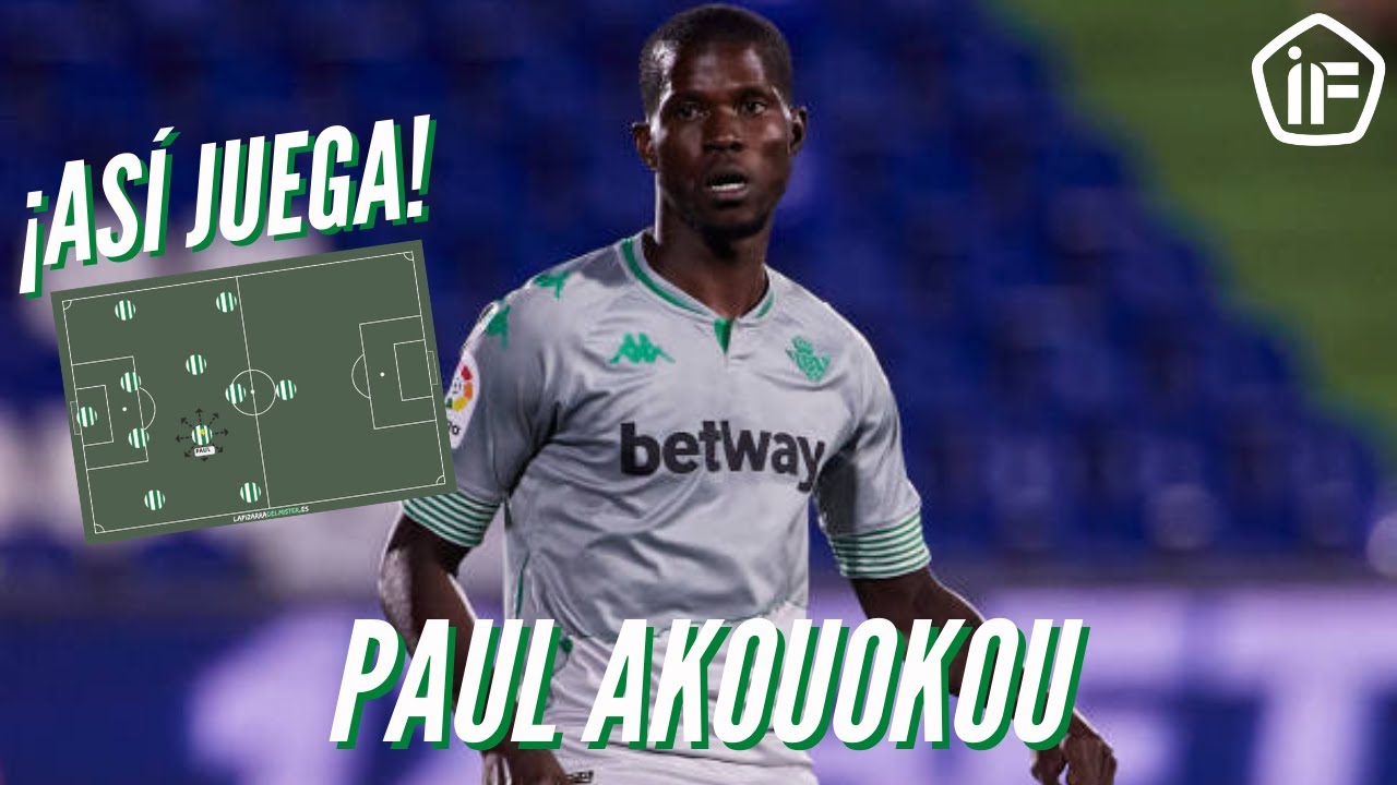 ➤ CÓMO JUEGA PAUL AKOUOKOU en el REAL BETIS de MANUEL PELLEGRINI: UN NUEVO CRACK SURGE 🟢