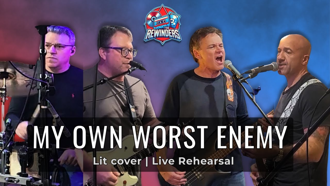 My Own Worst Enemy (Lit Cover) – The Rewinders Live Rehearsal