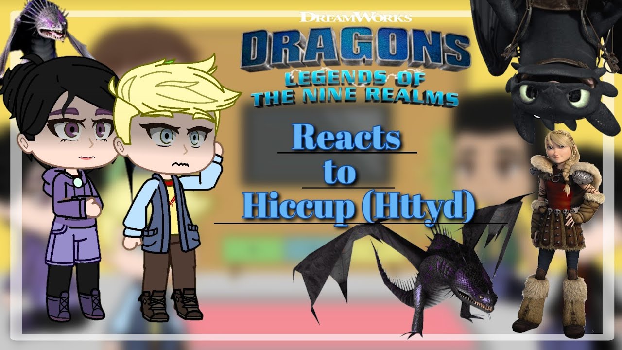 Dragon the nine realms reacts to Hiccup and Httyd [Part 2] #dtnreacts #httyd #howtotrainyourdragon