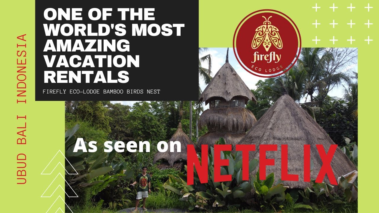 NETFLIX:THE WORLD'S MOST AMAZING RENTALS|FIREFLY ECO LODGE|UBUD BALI INDONESIA