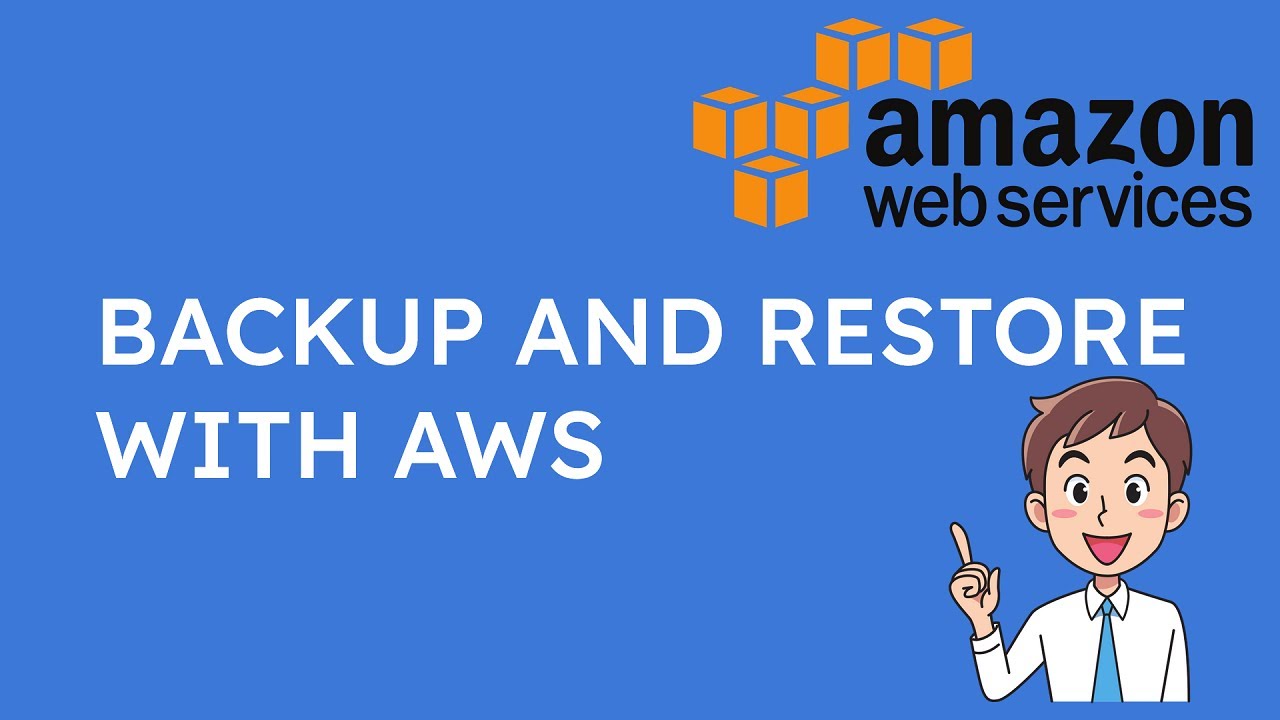 Data Safety in the Cloud: A Deep Dive into AWS Backup and Restore