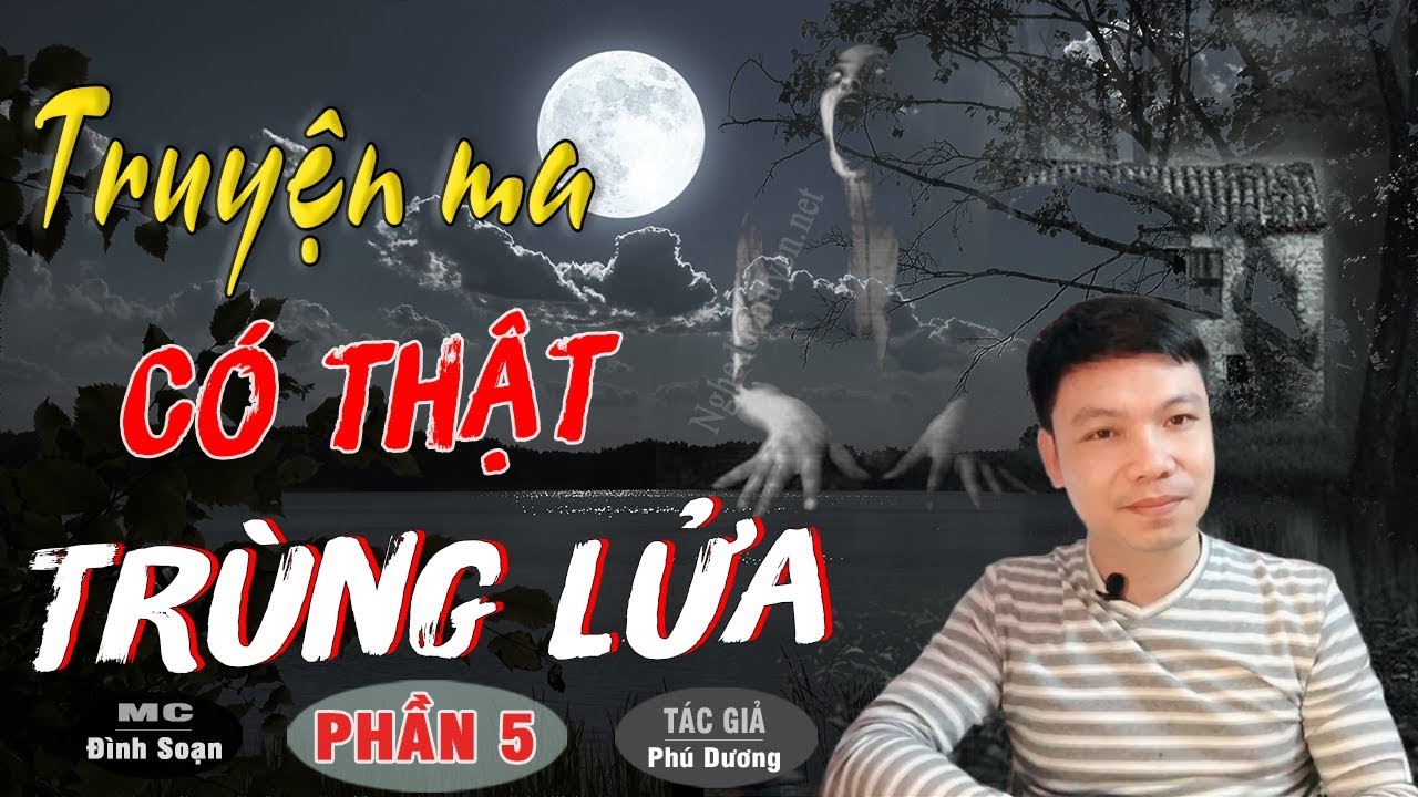 [PHẦN 5] SỢ Trùng Lửa - Truyện Ma Có Thật Mới Rợn Lắm TG Phú Dương