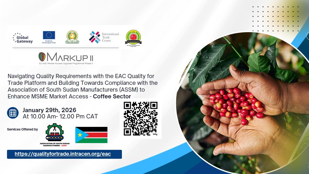 South Sudan Navigating Quality Requirements with the EAC Quality for Trade Platform and ASSM