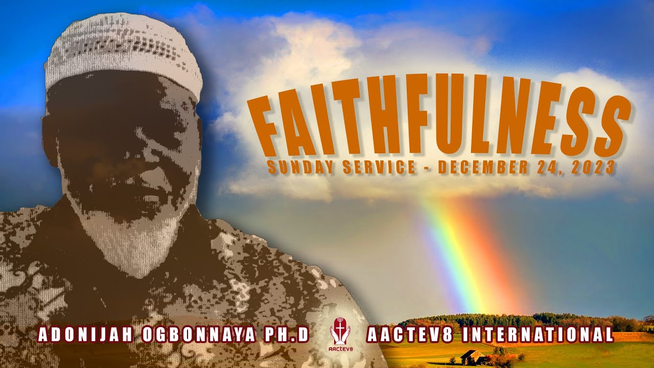 Dr. O: Sunday Message - Faithfulness 122423 - AACTEV8 International HD 720p