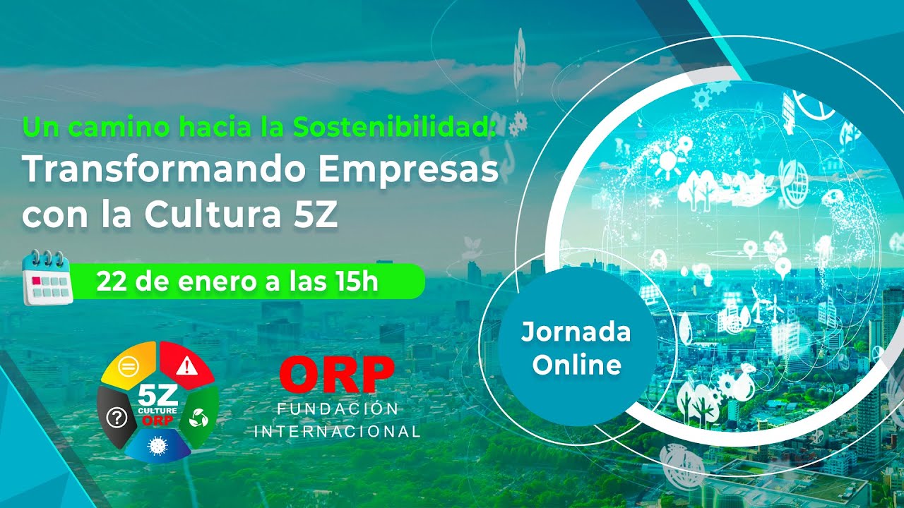 JORNADA : Un Camino hacia la Sostenibilidad: Transformando Empresas con la Cultura 5Z 22/01/2026