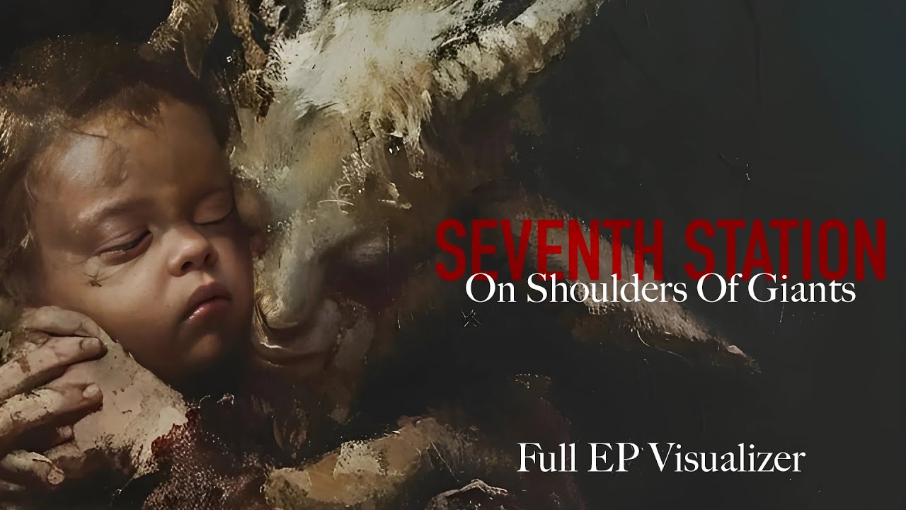 Seventh Station - On Shoulders Of Giants (Full EP Visualizer)