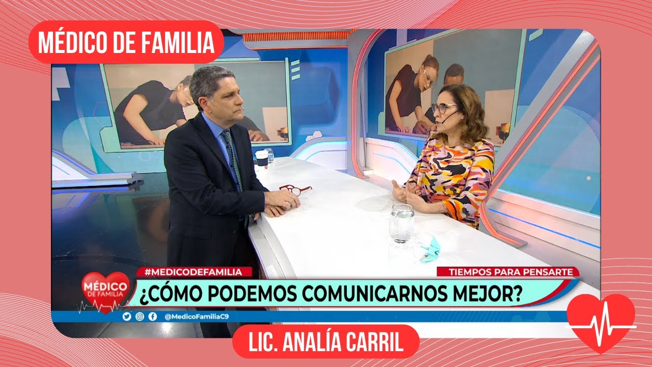 ¿Cómo podemos comunicarnos mejor? | Médico de familia | Dr. Jorge Tartaglione | Lic Analía Carril