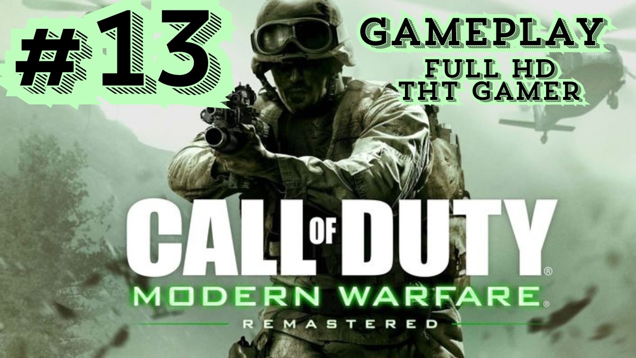 Call Of Duty 4 Modern Warfare Remastered - Walkthrough Mission 13 Gameplay (No Commentary) Ultra HD