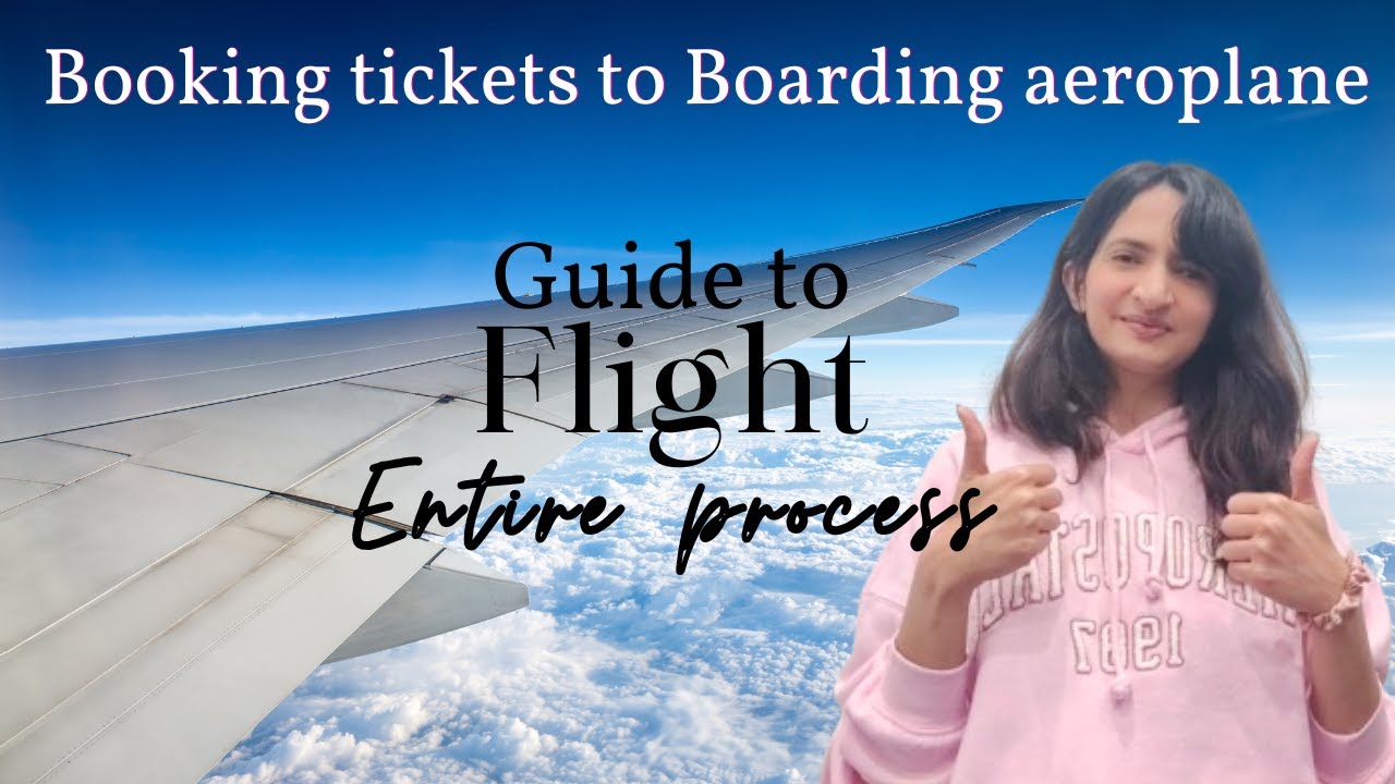 Guide to taking an aeroplane| Entire process from booking tickets to boarding flight