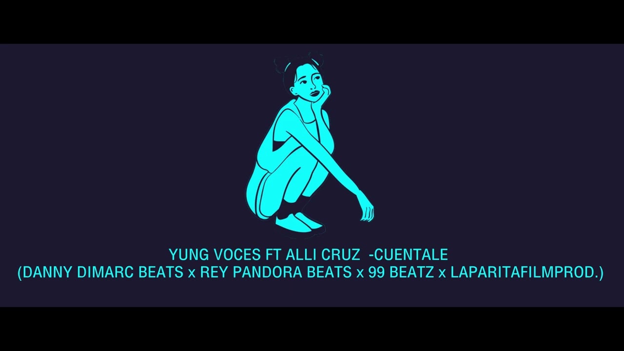 Yung Voces, Alli Cruz, Danny Dimarc Beats - CUENTALE (Video Oficial)