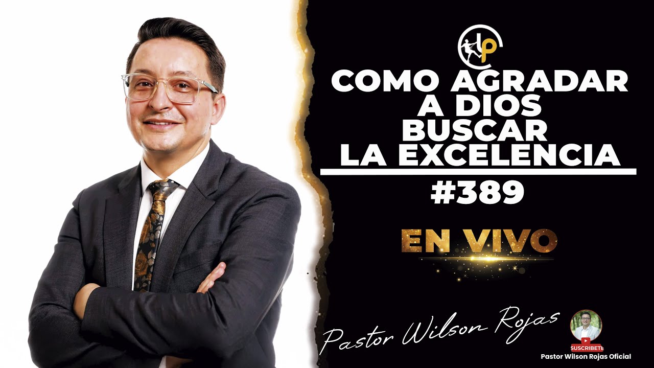 COMO AGRADAR A DIOS/ BUSCANDO SU EXCELENCIA/INGLES ESPAÑOL-Pastor Wilson Rojas #389