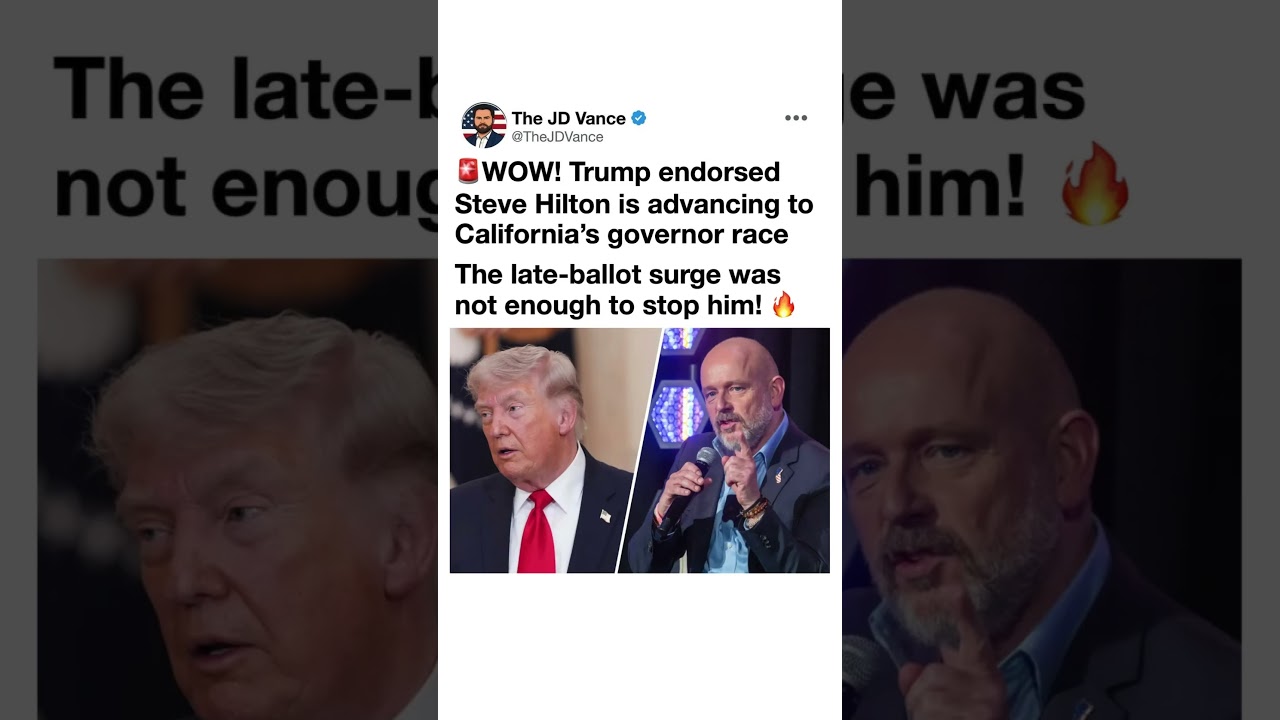 Trump-Endorsed Steve Hilton Advances in California Governor Race 🇺🇸🔥