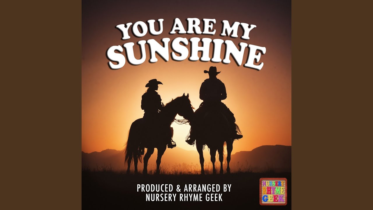 You Are My Sunshine (Nursery Rhyme Version)