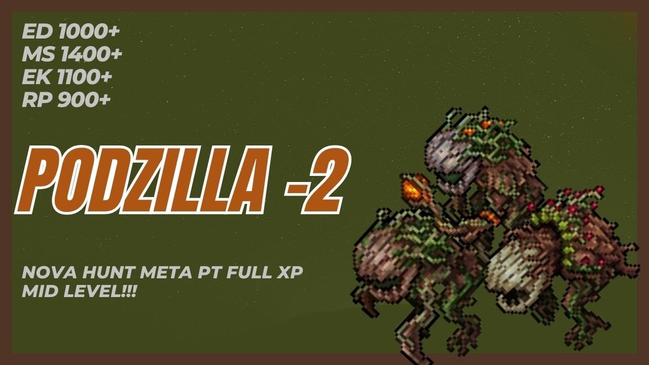 MELHOR HUNT FULL XP MID LEVEL !!! PODZILLA -2 PT X4 - 13KK+ DE RAW XP. TIBIA HUNT ED