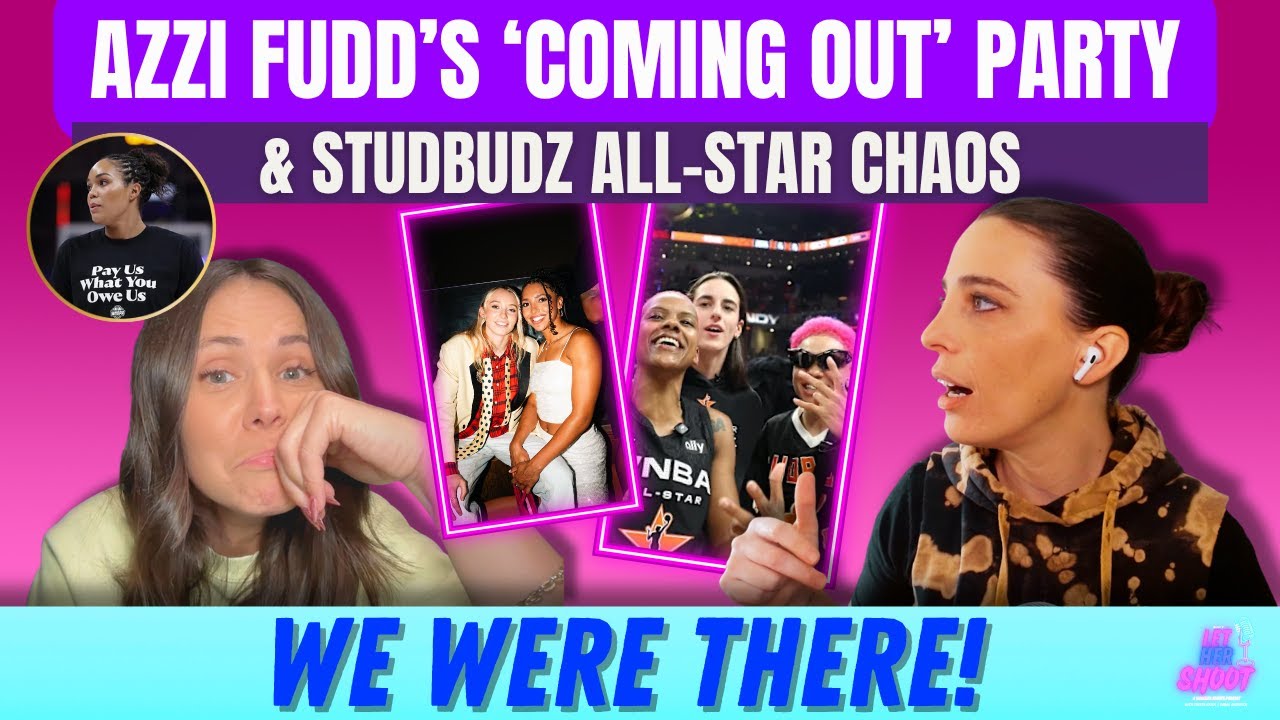 Inside Azzi Fudd’s 'Coming Out' (podcast) Party & WNBA All-Star Chaos