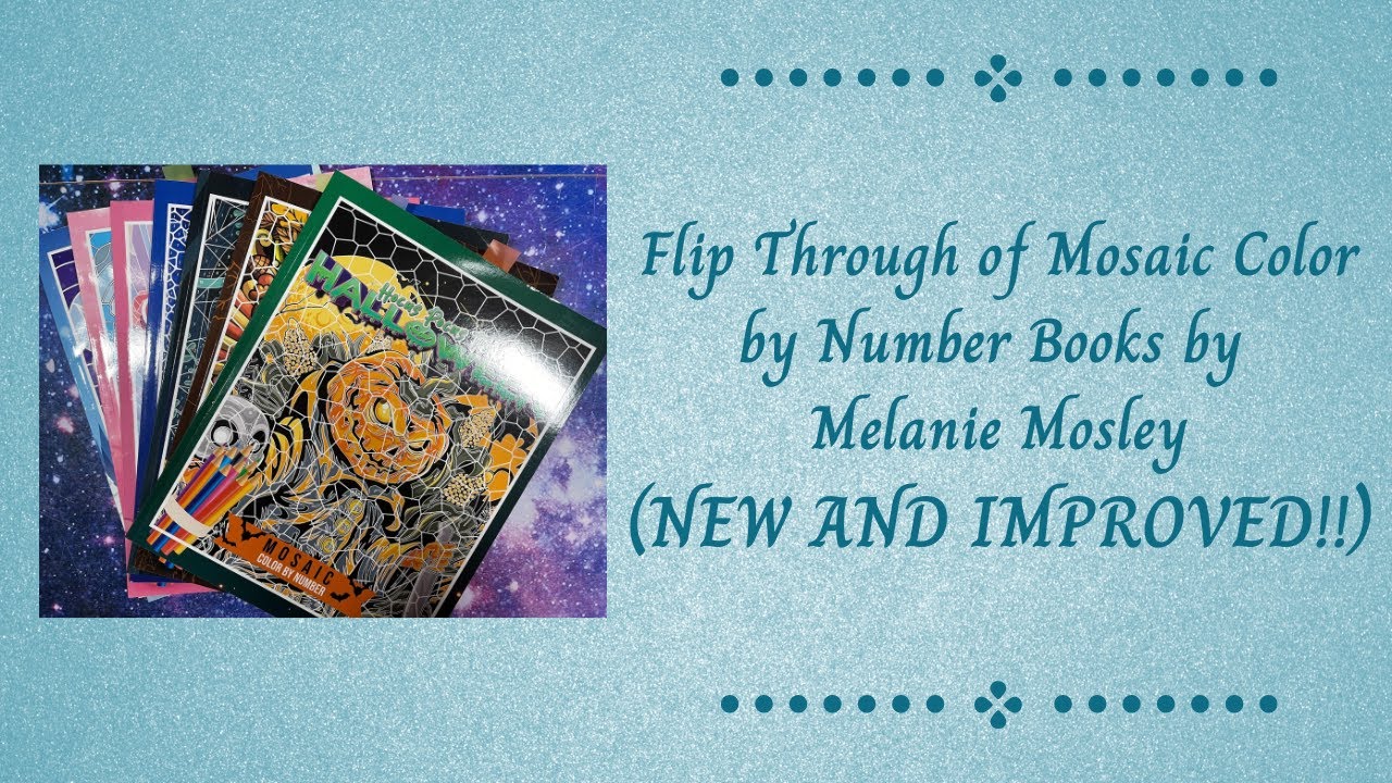 Coloring Book Haul of Mosaic Color by Number Books by Melanie Mosley - NEW AND IMPROVED