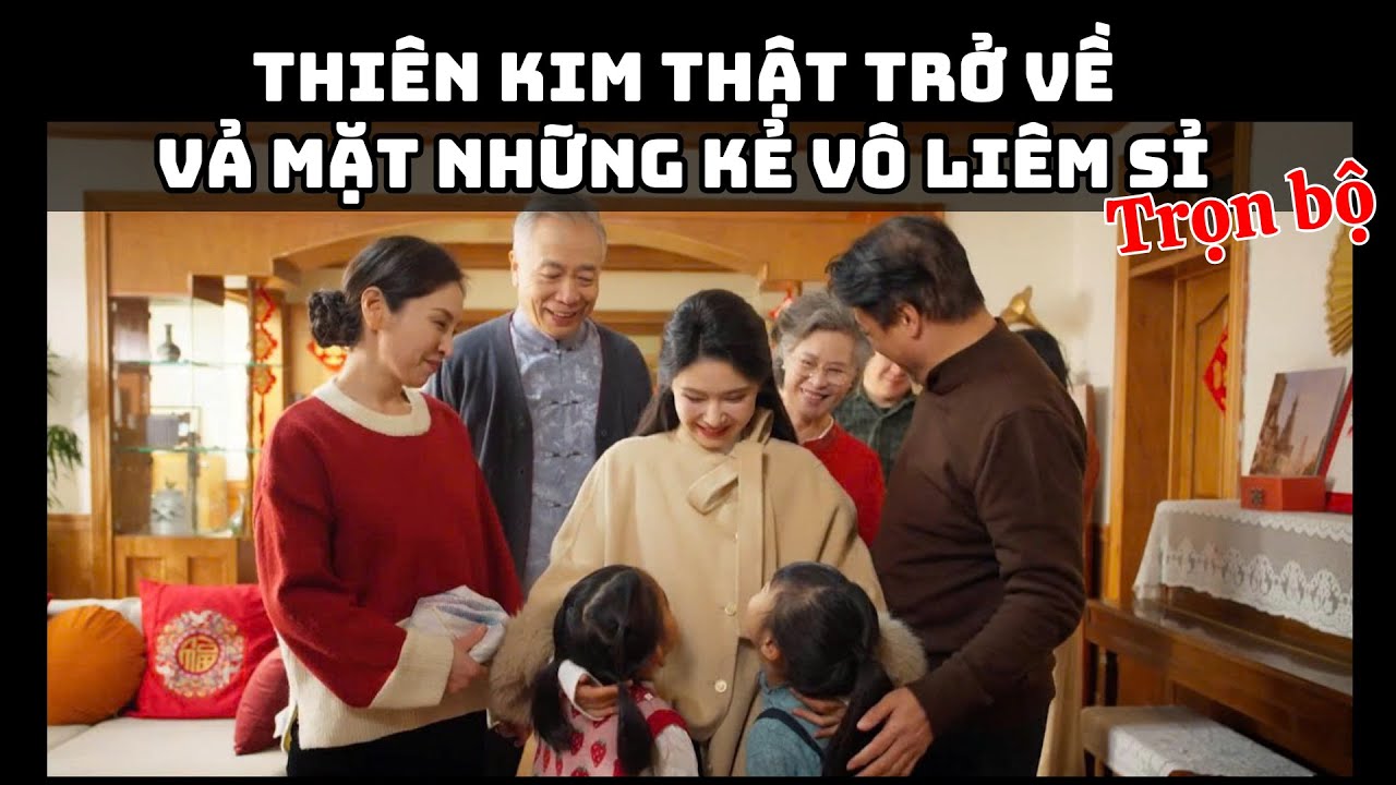 Thiên kim thật trở về vả mặt những kẻ vô liêm sỉ - Trọn bộ | Phim Khương Thập Thất