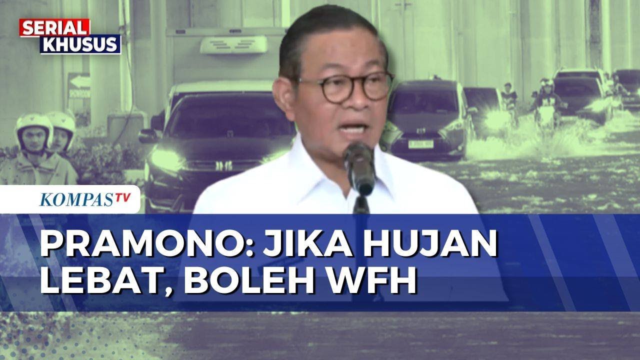 Pramono Anung Siap Terapkan WFH Jika Hujan Lebat Kembali Melanda Jakarta | SAPA MALAM