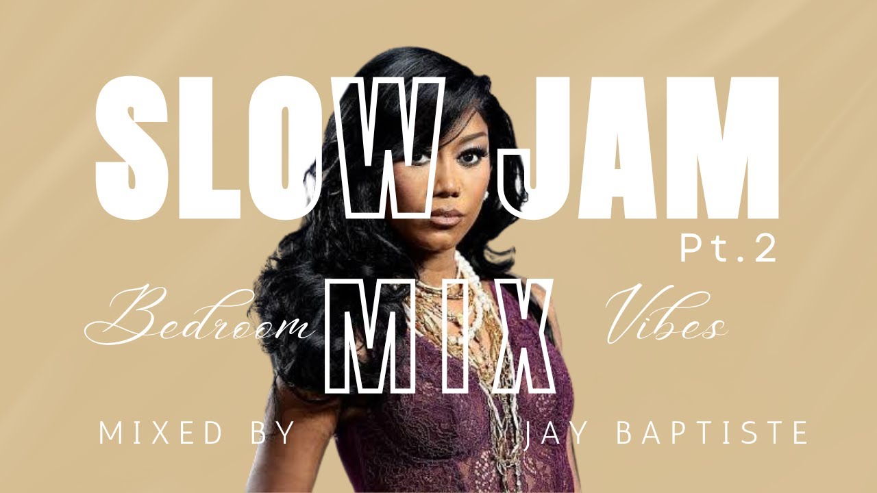 Slow Jam Mix Pt 2 Ft. Aaliyah, Jagged Edge, Blackstreet, Tyrese, Jacquees, Tank, 