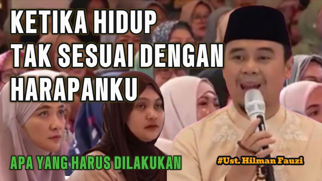 HIDUP TAK SESUAI HARAPAN #hilmanfauzi #ustadzhilman  #ahilmanfauzi #youtubemsr7