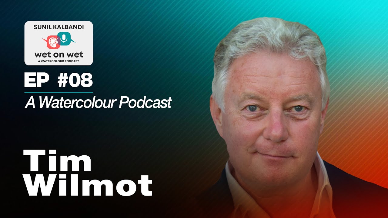EP #08: Tim Wilmot Reveals The Ultimate Watercolor Secret &ndash; Loose, Light, And Full Of Life