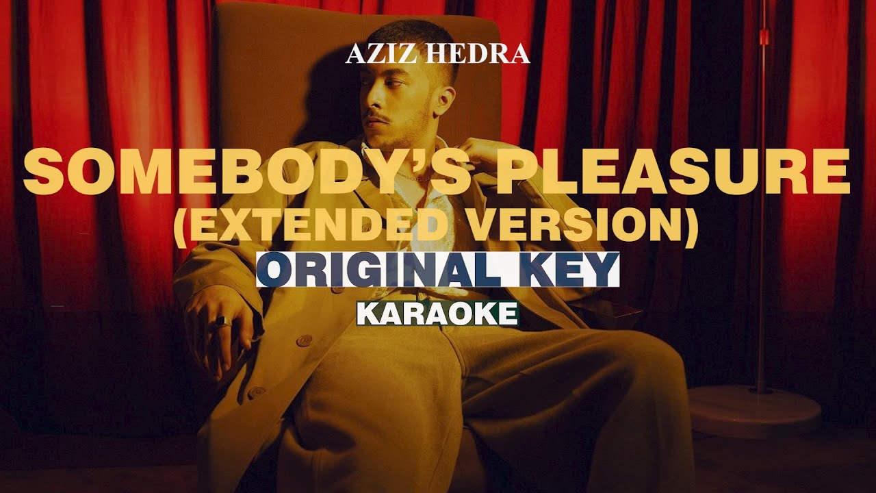 [KARAOKE] Aziz Hedra - Somebody's Pleasure (Extended Version) ORIGINAL KEY