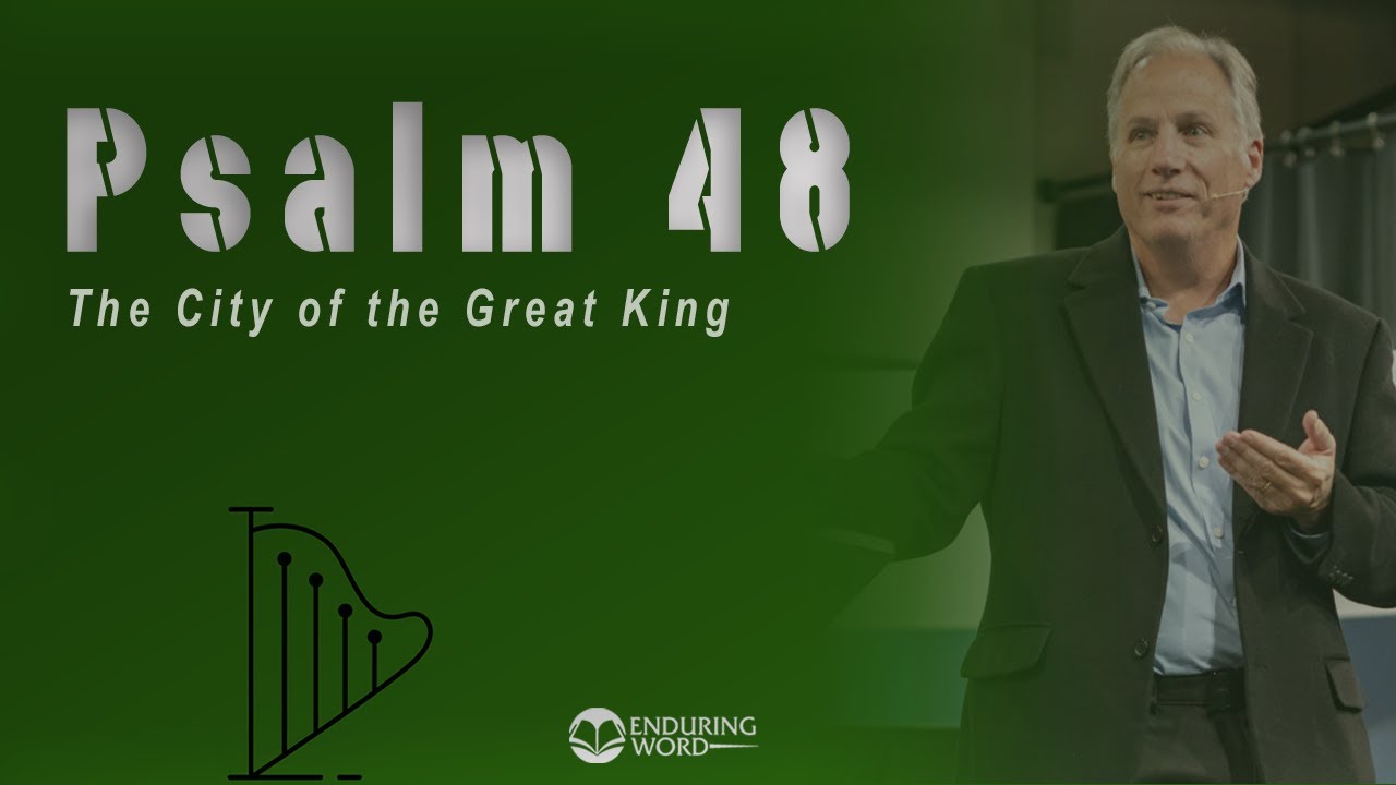 Psalm 48 - The City of the Great King