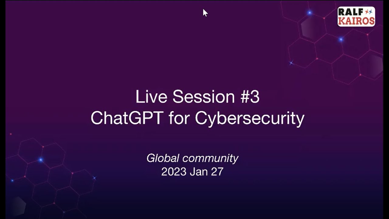 Session 3  ChatGPT for Cybersecurity 2023 01 27 GMT+9