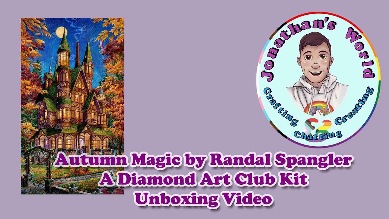 Autumn Magic by Randal Spangler- Unboxing Video- A Diamond Art Club Kit