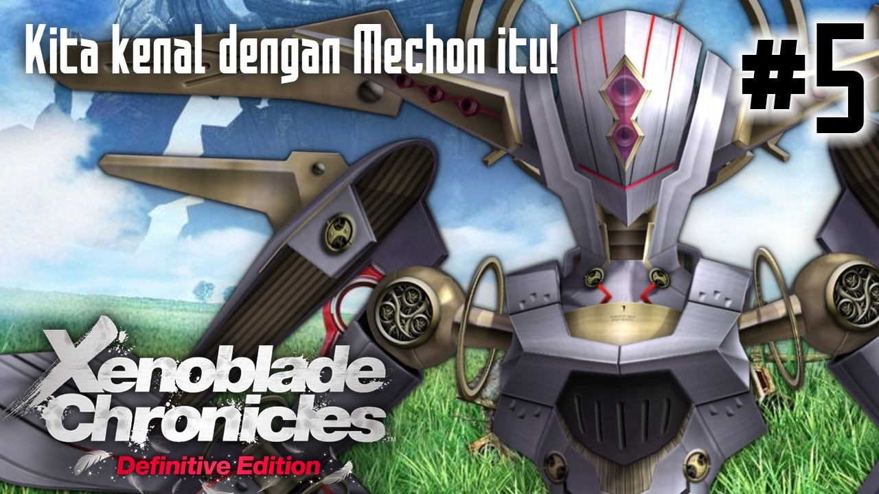 ORANG DALAM MECHON ITU TIDAK ASING - Xenoblade Chronicles Indonesia Part 5