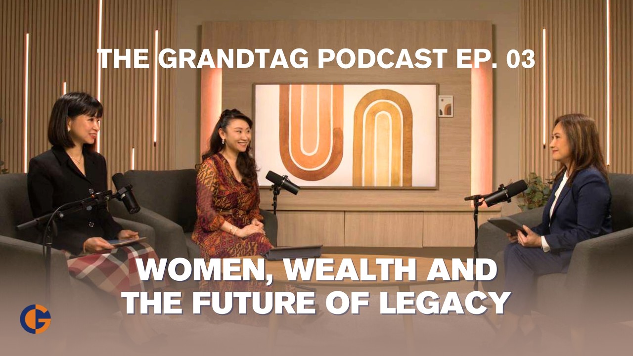 The Grandtag Podcast Ep. 03 | Women, Wealth and the Future of Legacy
