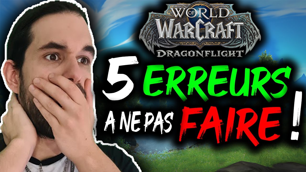 5 ERREURS à NE PAS FAIRE sur WOW DRAGONFLIGHT 😱