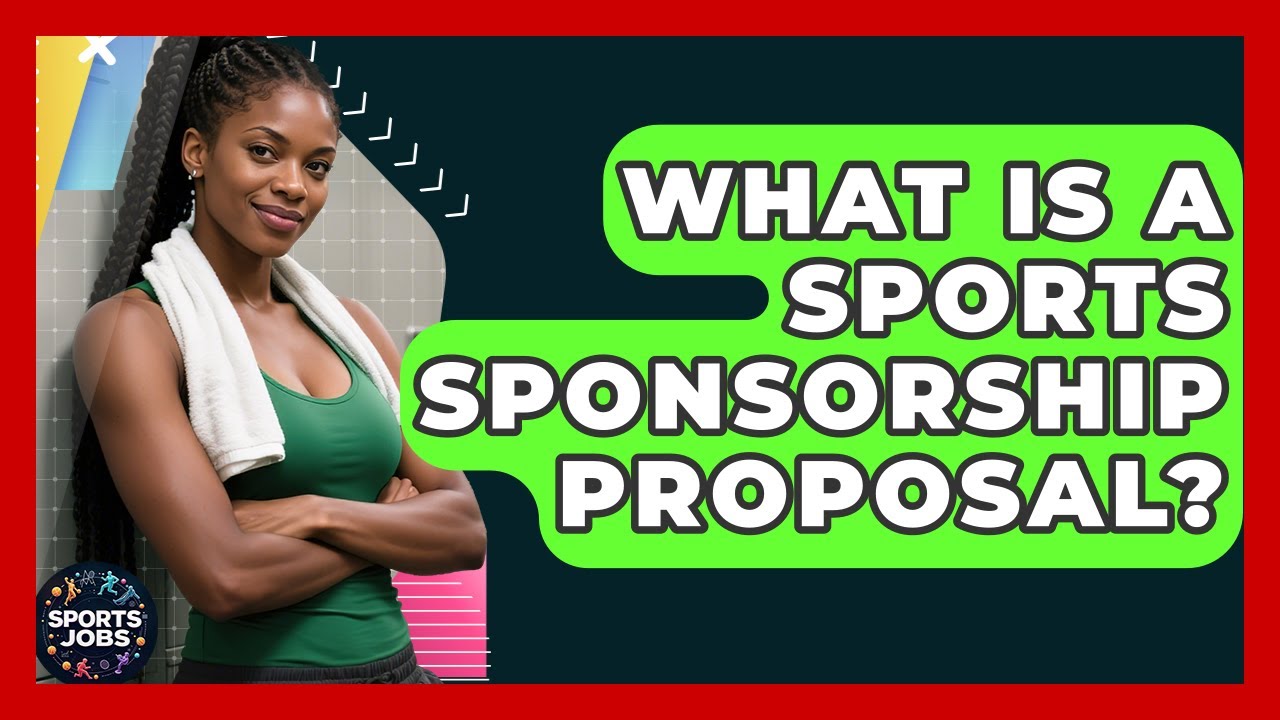 What Is A Sports Sponsorship Proposal? - Sports Jobs