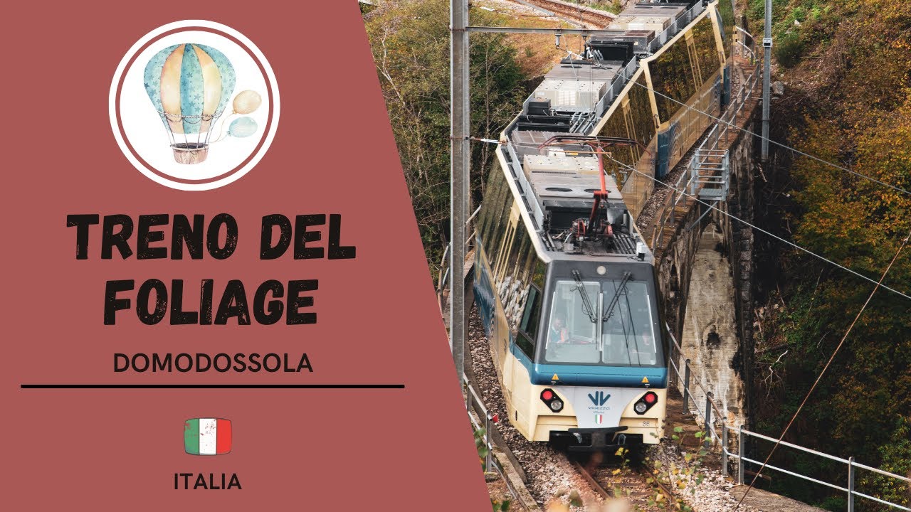 IL TRENO DEL FOLIAGE| VIAGGIO TRA ITALIA E SVIZZERA LUNGO LA VIGEZZINA CENTOVALLI