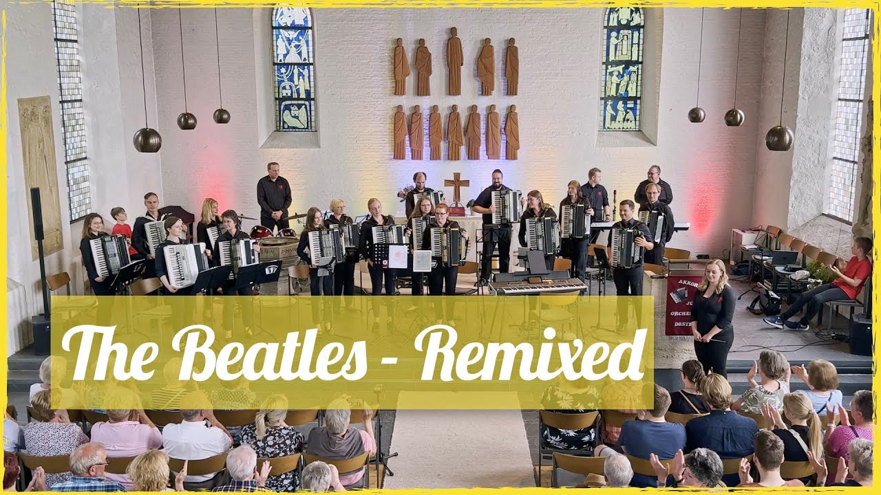 The Beatles - Remixed | Akkordeon-Jugendorchester Destedt
