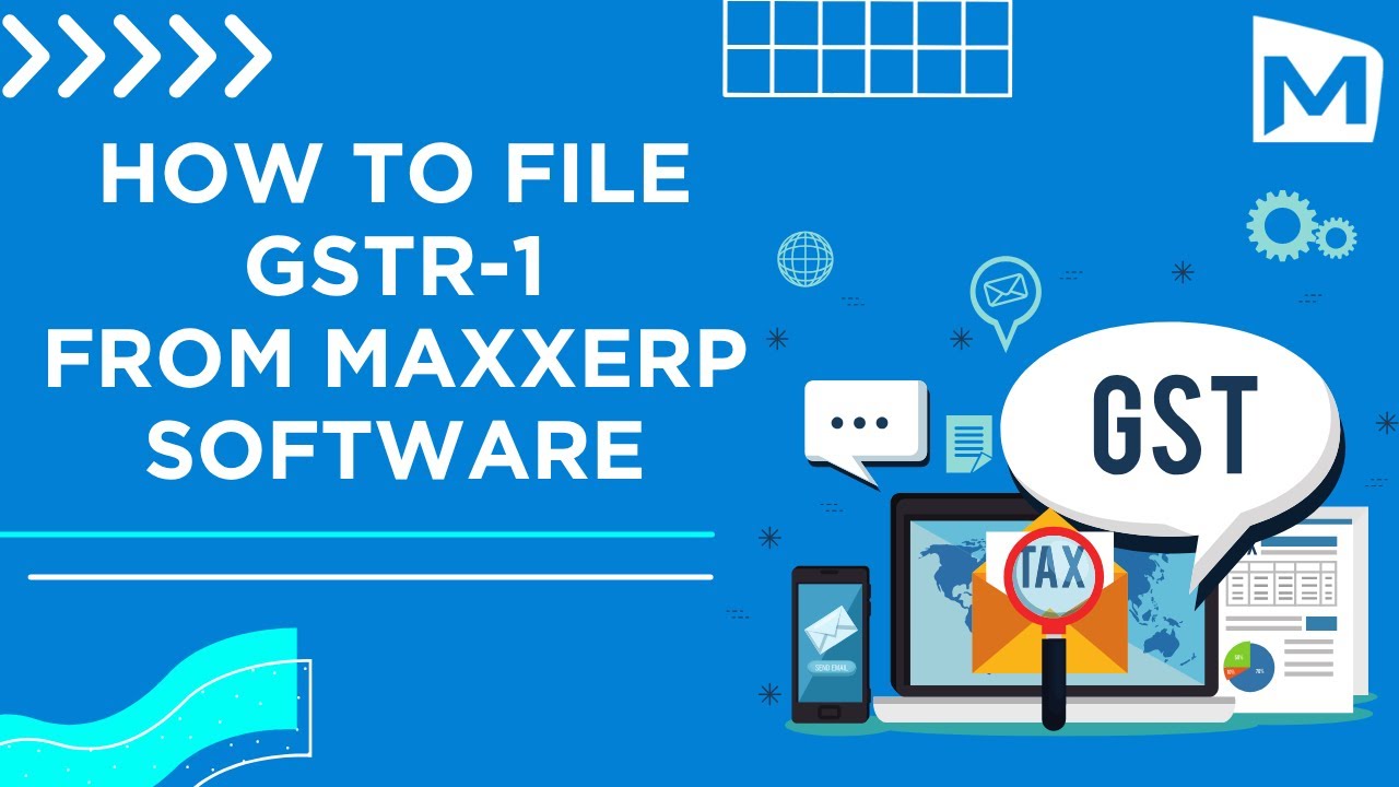 How To File GSTR-1 Through MaxxERP Software !