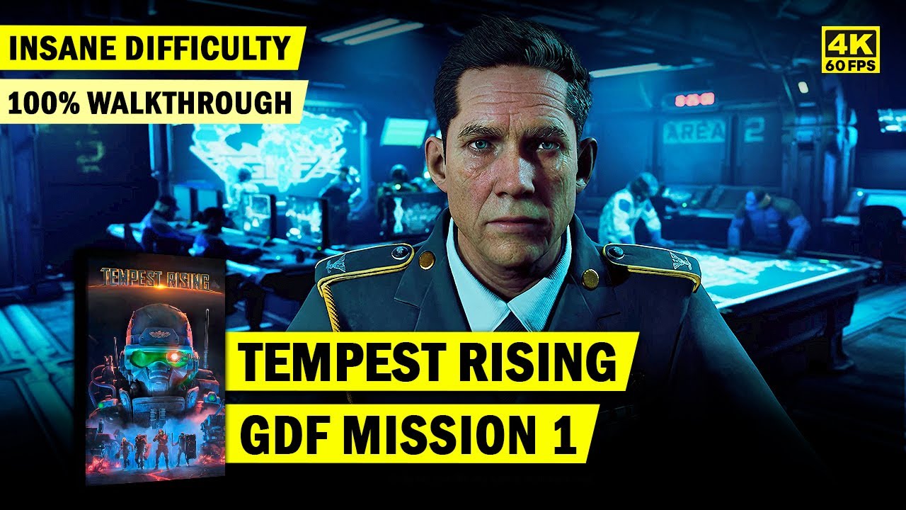 TEMPEST RISING • GDF MISSION 1 • INSANE DIFFICULTY • 100% WALKTHROUGH • 4K