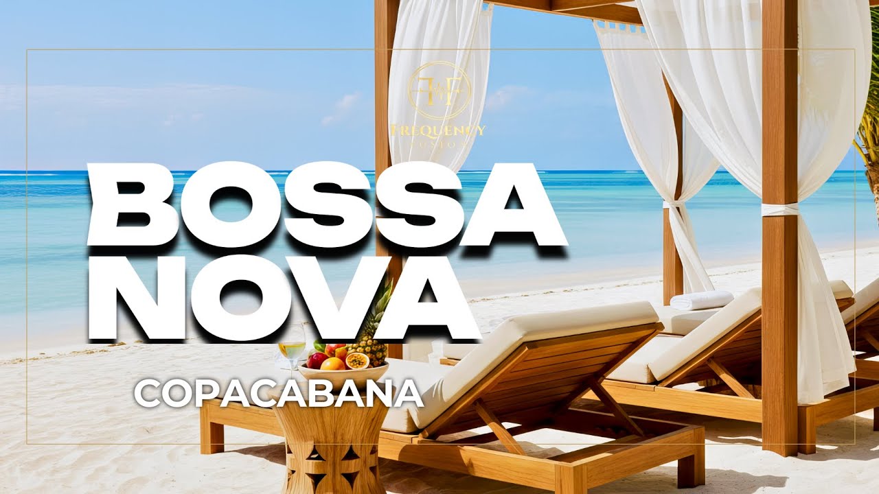 Bossa Nova Akustik  🌊 Copacaban Elegant Cafe Music for Relax & Stress Relief