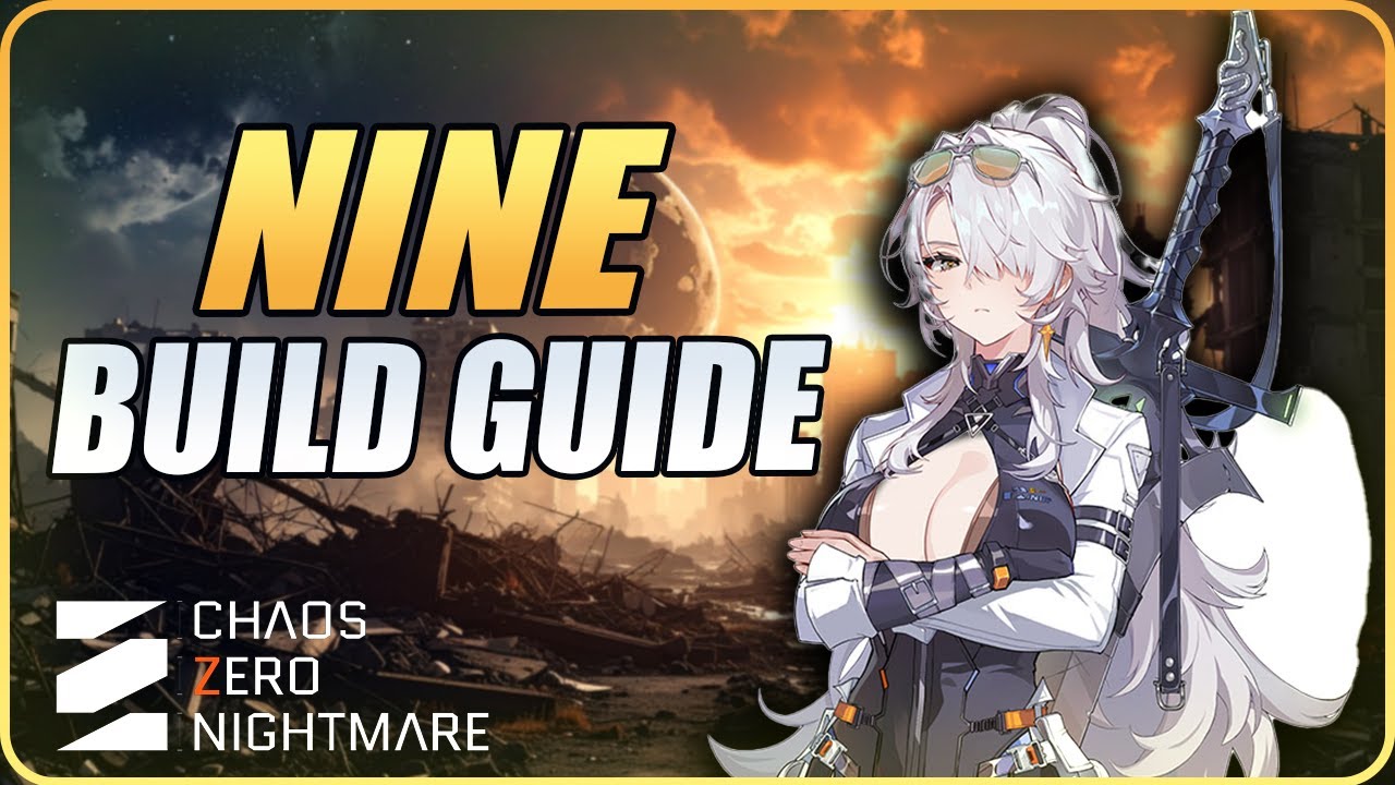 Full Nine Guide! All Explained - Chaos Zero Nightmare