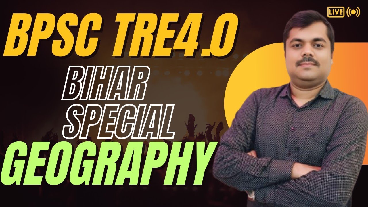 BPSC TRE 4.0 BIHAR SPECIAL BIHAR GEOGRAPHY