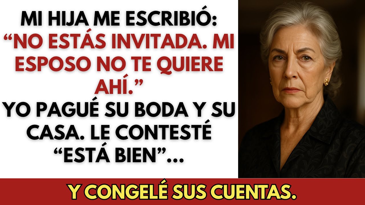 Mi hija me escribió No estás invitada a la cena, mi esposo no te quiere ahí  Pero yo…