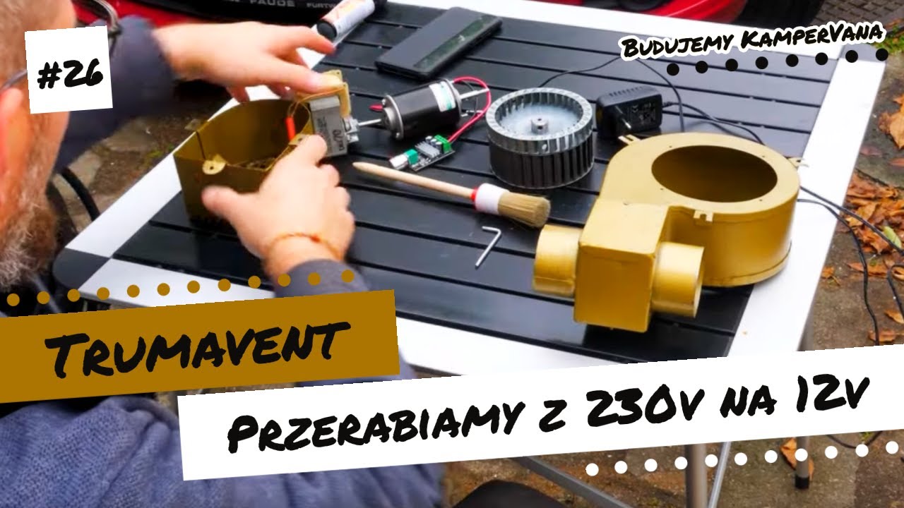 26. BUDOWA KAMPERA - Przeróbka Trumavent na 12v