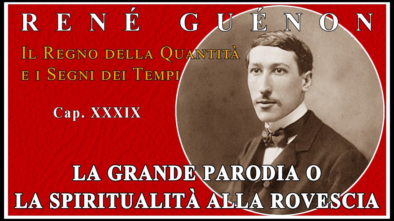 René Guénon - La grande parodia o la spiritualità alla rovescia - Audiolettura 8/8