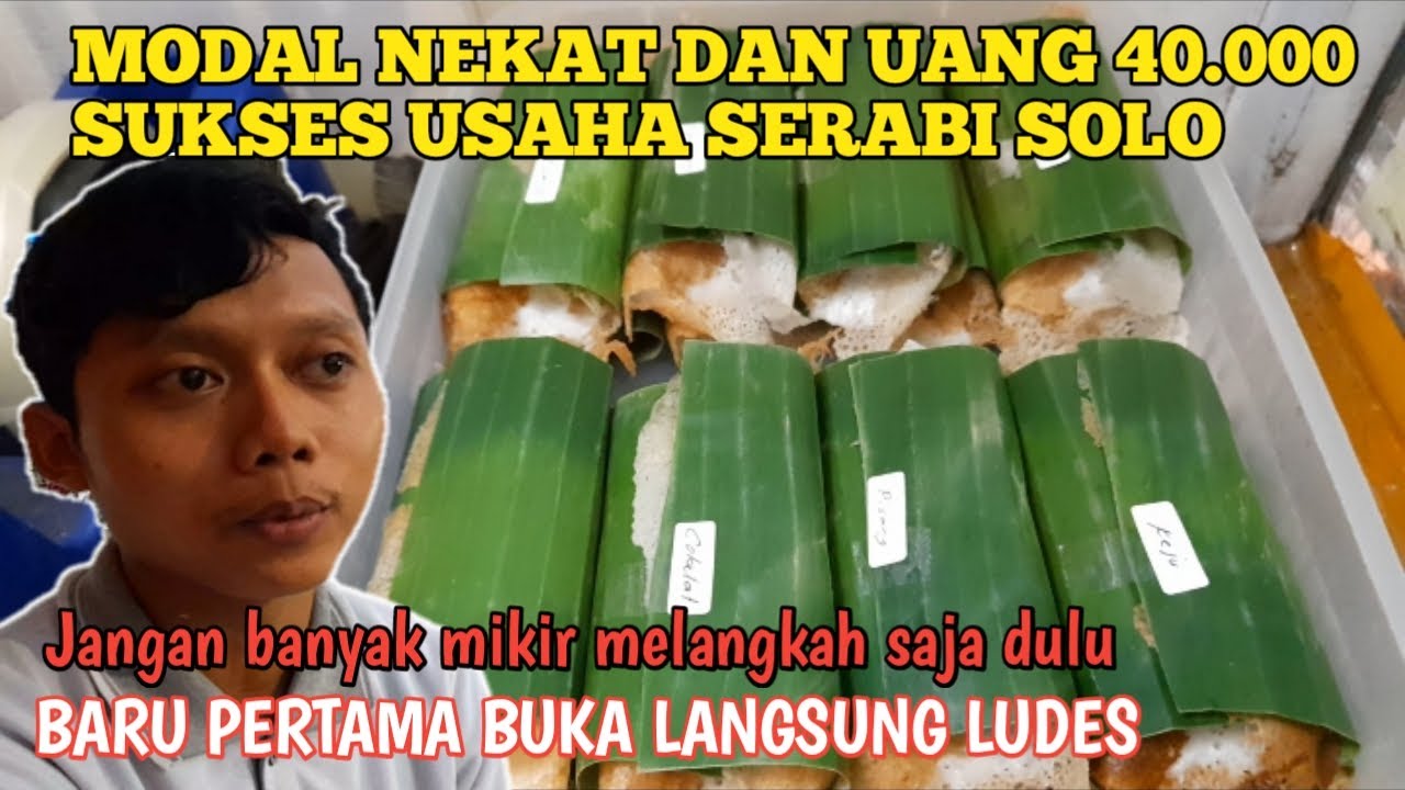 HEBAT !! MODAL NEKAT DAN UANG 40.000 SUKSES USAHA SERABI SOLO