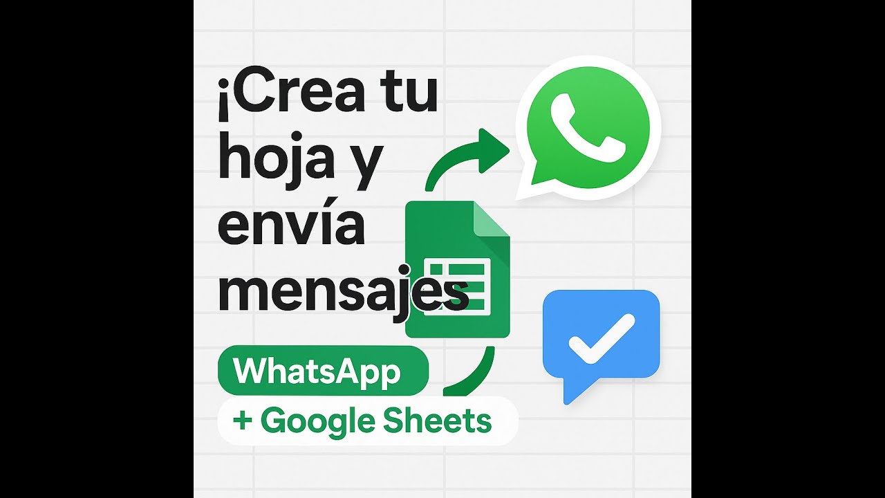 Crea Tu Propia Hoja y Envía Mensajes de WhatsApp desde Google Sheets | WhatSheet Paso a Paso